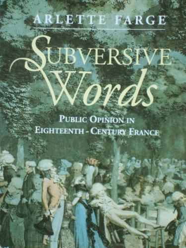 Subversive Words: Public Opinion in Eighteenth-Century France Subversive Words: Public Opinion in Eighteenth-Century France von Polity