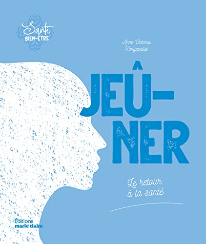 Jeûner: Le retour de la santé