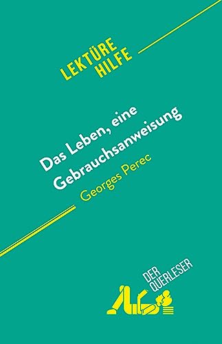 Das Leben, eine Gebrauchsanweisung: von Georges Perec