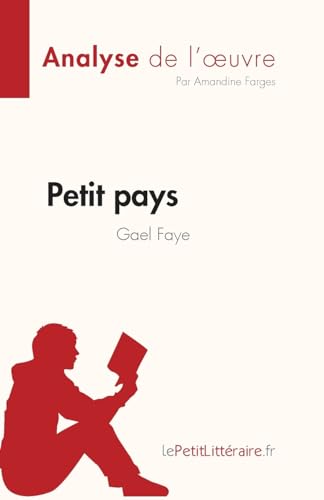 Petit pays de Gael Faye (Analyse de l'œuvre): Résumé complet et analyse détaillée de l'oeuvre (Fiche de lecture)
