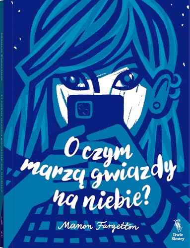 O czym marzą gwiazdy na niebie? von Dwie Siostry