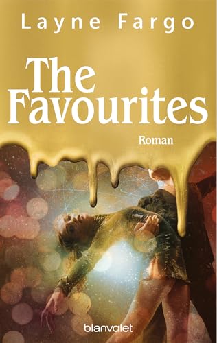 The Favourites: Roman - Die einzigartige Liebesgeschichte in der glitzernden Welt des Eiskunstsports, die Leser*innen weltweit den Atem raubt The Favourites: Roman - Die einzigartige Liebesgeschichte in der glitzernden Welt des Eiskunstsports, die Leser*innen weltweit den Atem raubt von Blanvalet Verlag