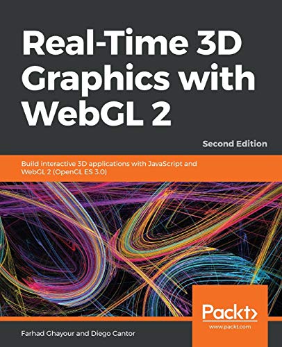 Real-Time 3D Graphics with WebGL 2 - Second Edition: Build interactive 3D applications with JavaScript and WebGL 2 (OpenGL ES 3.0) von Packt Publishing
