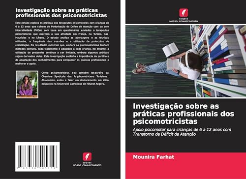 Investigação sobre as práticas profissionais dos psicomotricistas: Apoio psicomotor para crianças de 6 a 12 anos com Transtorno de Déficit de Atenção von Edições Nosso Conhecimento