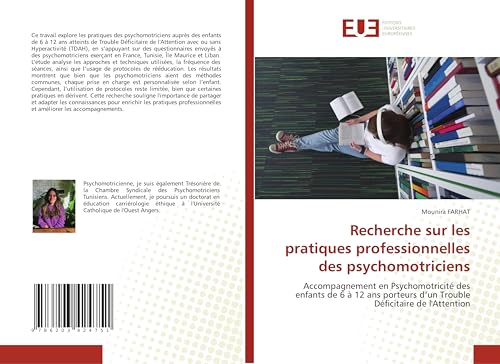 Recherche sur les pratiques professionnelles des psychomotriciens: Accompagnement en Psychomotricité des enfants de 6 à 12 ans porteurs d’un Trouble Déficitaire de l'Attention von Éditions universitaires européennes