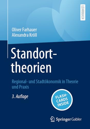 Standorttheorien: Regional- und Stadtökonomik in Theorie und Praxis von Springer Gabler