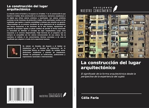 La construcción del lugar arquitectónico: El significado de la forma arquitectónica desde la perspectiva de la experiencia del sujeto von Ediciones Nuestro Conocimiento