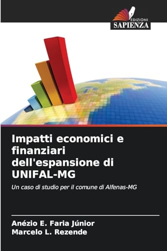 Impatti economici e finanziari dell'espansione di UNIFAL-MG: Un caso di studio per il comune di Alfenas-MG von Edizioni Sapienza