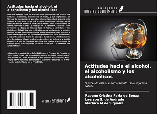 Actitudes hacia el alcohol, el alcoholismo y los alcohólicos: El punto de vista de los profesionales de la seguridad pública von Ediciones Nuestro Conocimiento