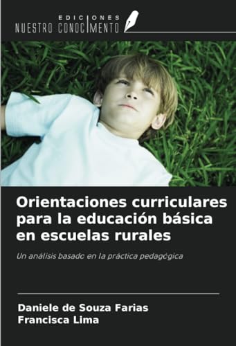 Orientaciones curriculares para la educación básica en escuelas rurales: Un análisis basado en la práctica pedagógica von Ediciones Nuestro Conocimiento