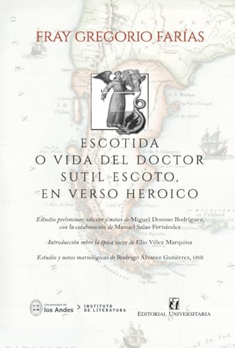 Escotida o vida del doctor sutil Escoto, en verso heroico Escotida o vida del doctor sutil Escoto, en verso heroico von Editorial Universitaria de Chile