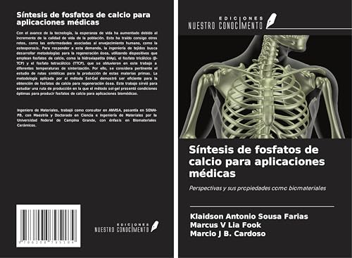 Síntesis de fosfatos de calcio para aplicaciones médicas: Perspectivas y sus propiedades como biomateriales von Ediciones Nuestro Conocimiento