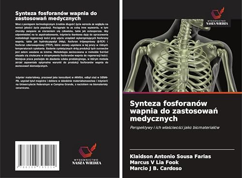 Synteza fosforanów wapnia do zastosowa¿ medycznych: Perspektywy i ich w¿a¿ciwo¿ci jako biomateria¿ów von Wydawnictwo Nasza Wiedza