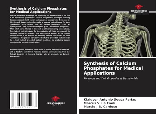 Synthesis of Calcium Phosphates for Medical Applications: Prospects and their Properties as Biomaterials von Our Knowledge Publishing
