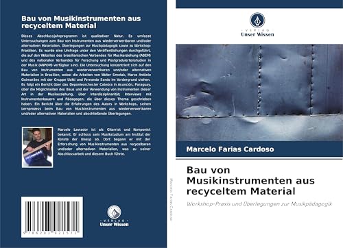 Bau von Musikinstrumenten aus recyceltem Material: Workshop-Praxis und Überlegungen zur Musikpädagogik von Verlag Unser Wissen