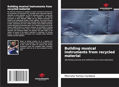 Building musical instruments from recycled material: Workshop practice and reflections on music education von Our Knowledge Publishing