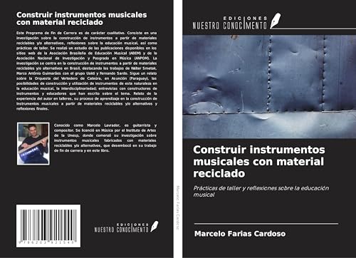 Construir instrumentos musicales con material reciclado: Prácticas de taller y reflexiones sobre la educación musical von Ediciones Nuestro Conocimiento