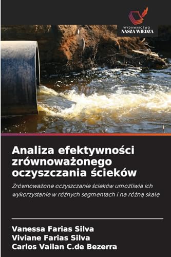 Analiza efektywności zrównoważonego oczyszczania ścieków: Zrównoważone oczyszczanie ścieków umożliwia ich wykorzystanie w różnych segmentach i na ... w ró¿nych segmentach i na ró¿n¿ skal¿