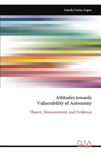 Attitudes towards Vulnerability of Autonomy: Theory, Measurement, and Evidence von Eliva Press