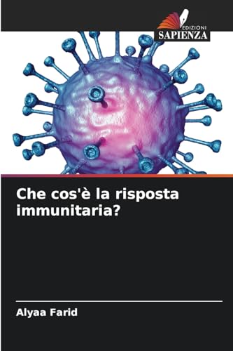 Che cos'è la risposta immunitaria?: DE von Edizioni Sapienza