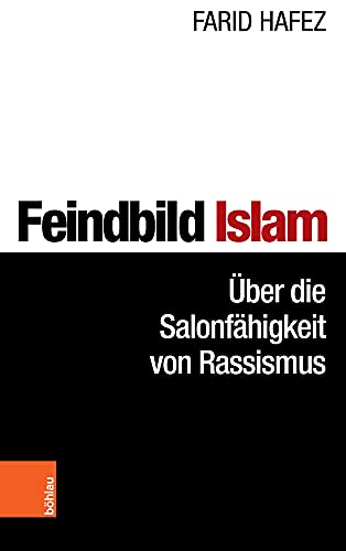 Feindbild Islam: Über die Salonfähigkeit von Rassismus