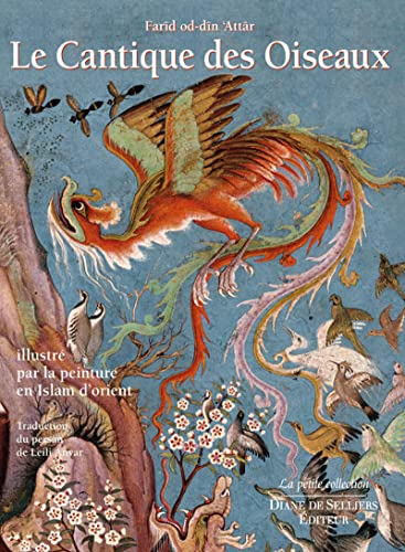 Le Cantique des Oiseaux - Illustré par la peinture en Islam d'orient von DIANE SELLIERS