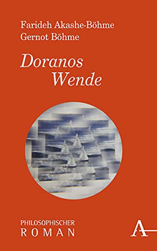 Doranos Wende: Philosophischer Roman (Philosophische Romane)
