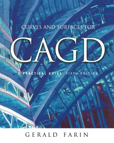 Curves and Surfaces for CAGD: A Practical Guide von Morgan Kaufmann