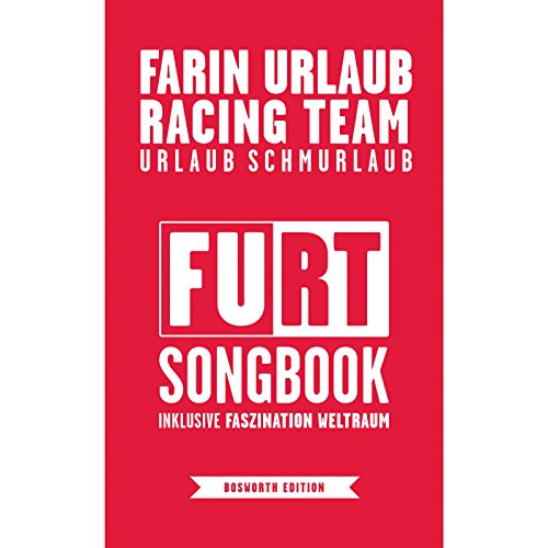 Farin Urlaub Racing Team: Songbook: Für Gesang & Gitarre: FURT-Songbook inklusive Faszination Weltraum