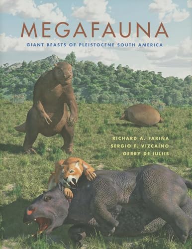 Megafauna: Giant Beasts of Pleistocene South America (Life of the Past) von Indiana University Press
