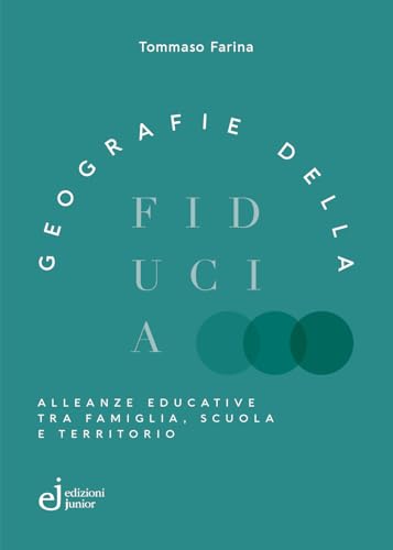 Geografie della fiducia. Alleanze educative tra famiglia, scuola e territorio (Biblioteca scienze dell'infanzia) von Edizioni Junior