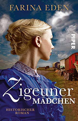 Zigeunermädchen: Historischer Roman | Historischer Liebesroman