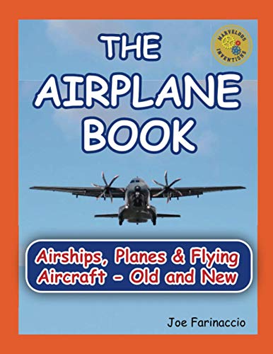 THE AIRPLANE BOOK: Airships, Planes & Flying Aircraft - Old and New
