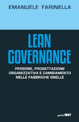 Lean Governance. Persone, progettazione organizzativa e cambiamento nelle fabbriche snelle Lean Governance. Persone, progettazione organizzativa e cambiamento nelle fabbriche snelle von Guerini Next