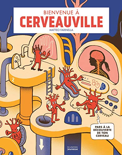 Bienvenue à Cerveauville: Pars à la découverte de ton cerveau von MARTINIERE J
