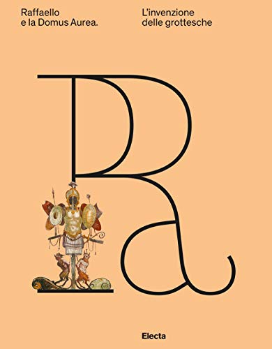 Raffaello e la Domus Aurea. L'invenzione delle grottesche (Soprintendenza archeologica di Roma)