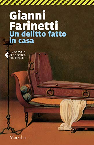 Un delitto fatto in casa (Universale economica Feltrinelli) von Marsilio