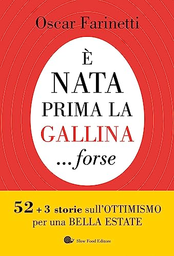 È nata prima la gallina... forse. 52+3 storie sull'ottimismo per una bella estate (Tascabili Slow Food) von Slow Food