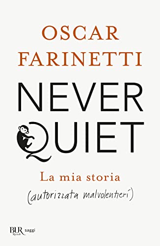 Never quiet. La mia storia (autorizzata malvolentieri) (BUR Saggi)