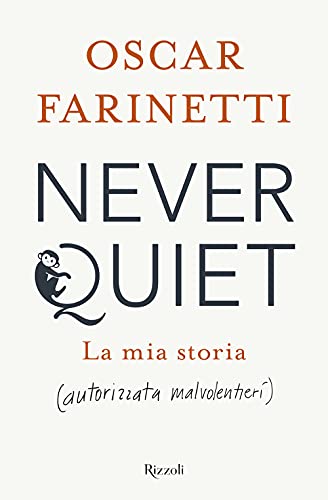 Never quiet. La mia storia (autorizzata malvolentieri) (Saggi italiani)