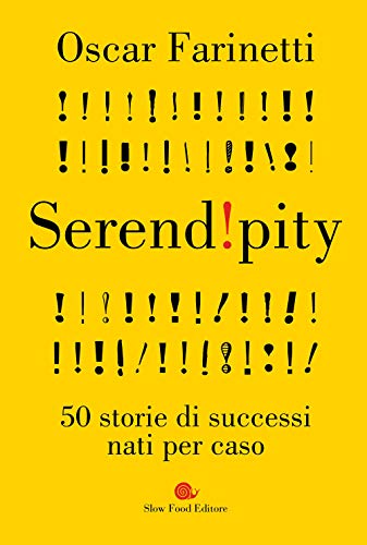 Serendipity: 50 storie di successi nati per caso (Assaggi)