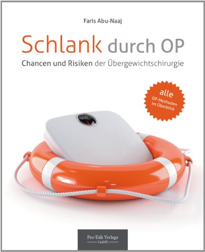 Schlank durch OP: Alle Methoden im Überblick: Chancen und Risiken der Übergewichtschirurgie. Alle OP-Methoden im Überblick