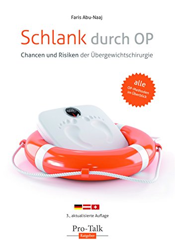 Schlank durch OP: 3. Auflage: Chancen und Risiken der Übergewichtschirurgie Schlank durch OP: 3. Auflage: Chancen und Risiken der Übergewichtschirurgie von Pro Talk Verlags GmbH
