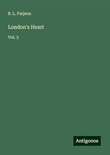 London's Heart: Vol. 3 von Antigonos Verlag