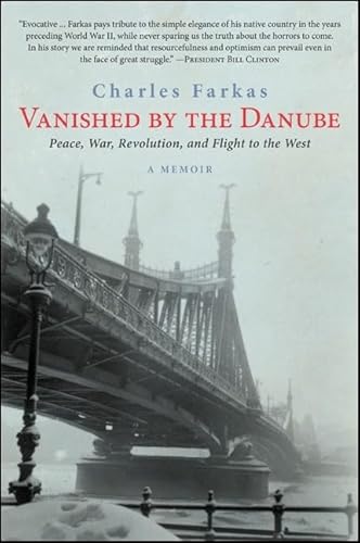Vanished by the Danube: Peace, War, Revolution, and Flight to the West (Excelsior Editions) von Excelsior Editions