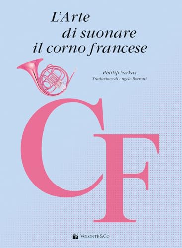L'arte di suonare il corno francese (Didattica musicale) von Volontè & Co