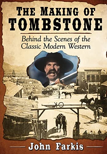 Making of Tombstone: Behind the Scenes of the Classic Modern Western