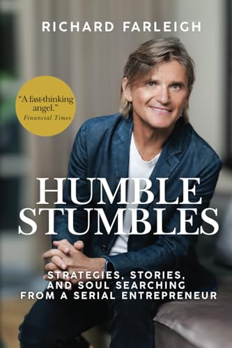 Humble Stumbles: Strategies, Stories and Soul Searching from a Serial Entrepreneur von Farleigh Media