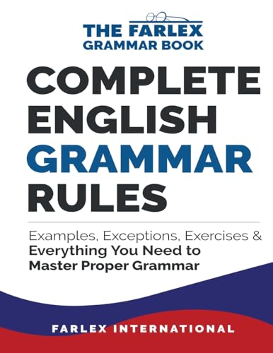 Complete English Grammar Rules: Examples, Exceptions, Exercises, and Everything You Need to Master Proper Grammar (The Farlex Grammar, Band 1) von Createspace Independent Publishing Platform