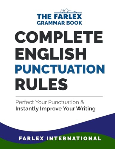 Complete English Punctuation Rules: Perfect Your Punctuation and Instantly Improve Your Writing (The Farlex Grammar, Band 2) von Createspace Independent Publishing Platform